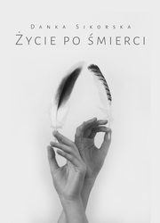 ycie po mierci, Danka Sikorska