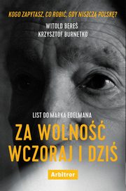 List do Marka Edelmana. Za wolno wczoraj i dzi, Witold Bere, Krzyszto Burnetko