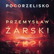 Pogorzelisko, Przemysaw arski