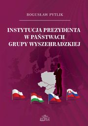 Instytucja prezydenta w pastwach Grupy Wyszehradzkiej, Bogusaw Pytlik