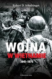 Wojna w Wietnamie 1941?1975, Robert D. Schulzinger