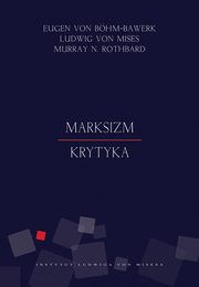 Marksizm. Krytyka, Ludwig von Mises, Murray Newton Rothbard, Eugen von Bhm-Bawerk
