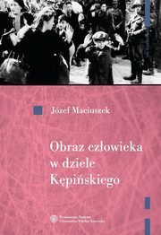 Obraz czowieka w dziele Kpiskiego, Jzef Maciuszek