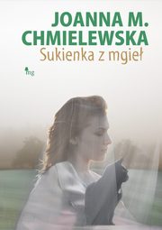 ksiazka tytu: Sukienka z mgie autor: Joanna M. Chmielewska