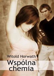 Wsplna chemia, Witold Horwath
