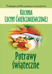 Kuchnia Lucyny wierczakiewiczowej. Potrawy witeczne, Joanna Baranowska