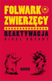 ksiazka tytu: Folwark zwierzcy Reaktywacja autor: Nigel Bryant