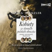 Kobiety ze synnych polskich obrazw. Boskie, natchnione, przeklte, Iwona Kienzler