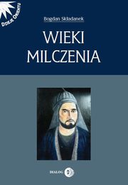 Wieki milczenia. Wczesne redniowiecze Persji, Bogdan Skadanek