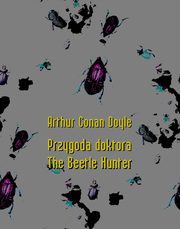 Przygoda doktora. The Beetle Hunter, Arthur Conan Doyle