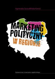 Marketing polityczny w regionie, Agnieszka Szczudliska-Kano