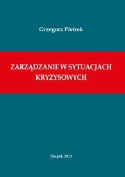 Zarzdzanie w sytuacjach kryzysowych, Grzegorz Pietrek