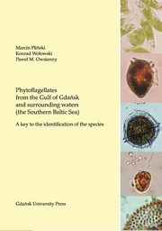 Phytoflagellates from the Gulf of Gdask and surrounding waters (the Southern Baltic Sea), Marcin Pliski, Konrad Woowski, Pawe M. Owsianny