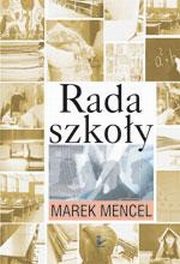 Rada szkoy, Marek Mencel