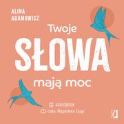Twoje sowa maj moc, Alina Adamowicz