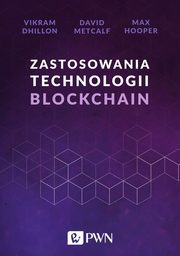 Zastosowania technologii Blockchain, Vikram Dhillon, David Metcalf, Max Hooper