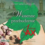 Duchy minionych lat. Tom 1. Wiosenne przebudzenie, Joanna Jax