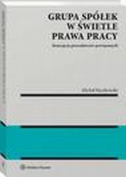 Grupa spek w wietle prawa pracy. Koncepcja pracodawcw powizanych, Micha Raczkowski