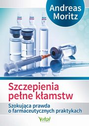 Szczepienia pene kamstw, Andreas Moritz