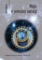 ksiazka tytu: Magia w potocznej narracji - 11 Analiza tekstw przykadowych autor: Jan Kajfosz