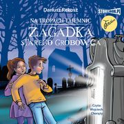 Na tropach tajemnic. Tom 2. Zagadka starego grobowca, Dariusz Rekosz