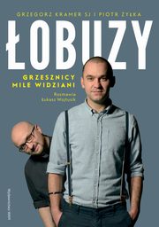obuzy. Grzesznicy mile widziani, Grzegorz Kramer, Piotr yka, ukasz Wojtusik