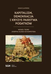 Kapitalizm, demokracja i kryzys pastwa podatkw, Adam Glapiski