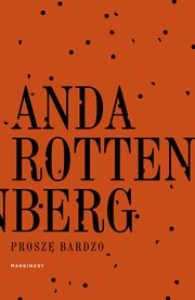 Prosz bardzo, Anda Rottenberg