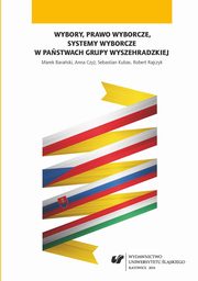 Wybory, prawo wyborcze, systemy wyborcze w pastwach Grupy Wyszehradzkiej, Marek Baraski, Anna Czy, Sebastian Kubas, Robert Rajczyk