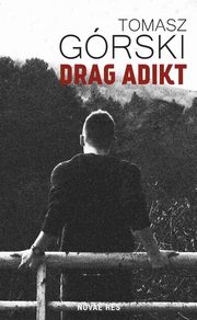 Drag Adikt, Tomasz Grski