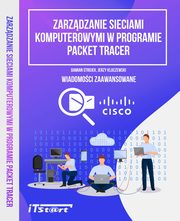 Zarzdzanie sieciami komputerowymi w programie Packet Tracer, Jerzy Kluczewski, Damian Strojek