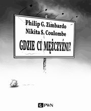 Gdzie ci mczyni?, Philip G. Zimbardo, Nikita S. Coulombe