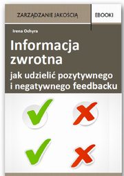 Informacja zwrotna - jak udzieli pozytywnego i negatywnego feedbacku, Irena Ochyra