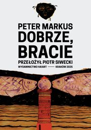 Dobrze, bracie, Peter Markus
