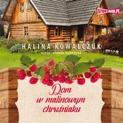 Dom w malinowym chruniaku, Halina Kowalczuk