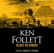 Klucz do Rebeki, Ken Follett