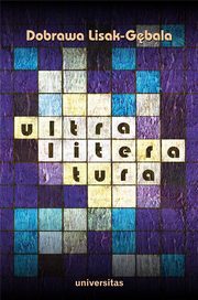 Ultraliteratura, Dobrawa Lisak-Gbala