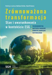 ZRWNOWAONA TRANSFORMACJA. STAN I UWARUNKOWANIA W KONTEKCIE ESG, 