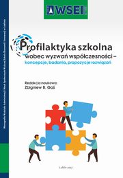 Profilaktyka szkolna wobec wyzwa wspczesnoci ? koncepcje, badania, propozycje rozwiza, 