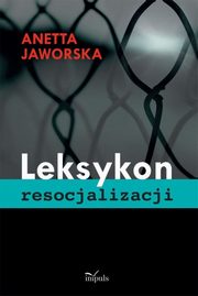 Leksykon resocjalizacji, Anetta Jaworska