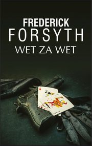 ksiazka tytu: Wet za wet autor: Frederick Forsyth