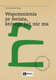 Wspomnienia ze wiata, ktrego ju nie ma, Izrael Jehoszua Singer