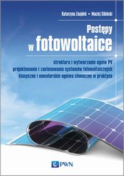 Postpy w fotowoltaice, Katarzyna Znajdek, Maciej Sibiski