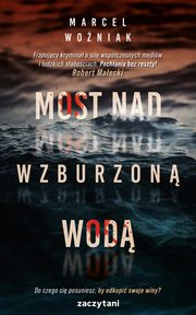 Most nad wzburzon wod, Marcel Woniak