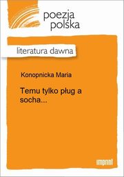 ksiazka tytu: Temu tylko pug a socha... autor: Maria Konopnicka