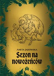 Sezon na nowoecw, Aneta Jadowska