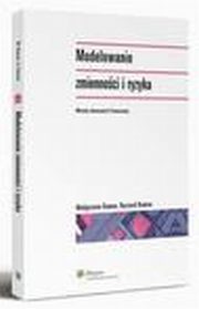 Modelowanie zmiennoci i ryzyka. Metody ekonometrii finansowej, Magorzata Doman, Ryszard Doman