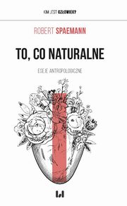 To, co naturalne, Robert Spaemann