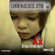 Zanim nadejdzie jutro. Tom 3. Druga strona nocy, Joanna Jax