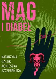 Mag i diabe, Katarzyna Gacek, Agnieszka Szczepaska